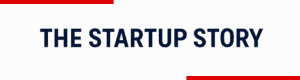 The Startup Story